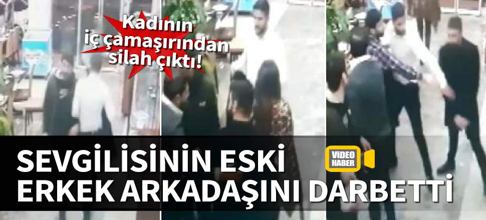 Sevgilisinin eski erkek arkadaşını darbetti