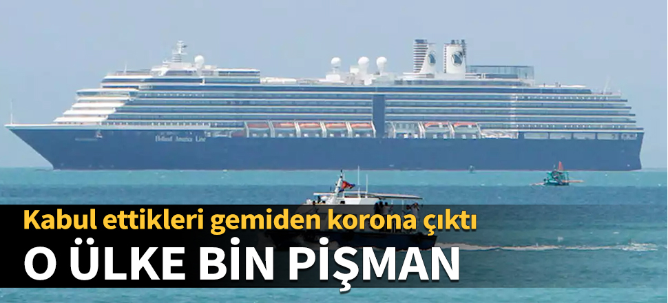 O ülke bin pişman! Kabul ettikleri gemiden korona çıktı