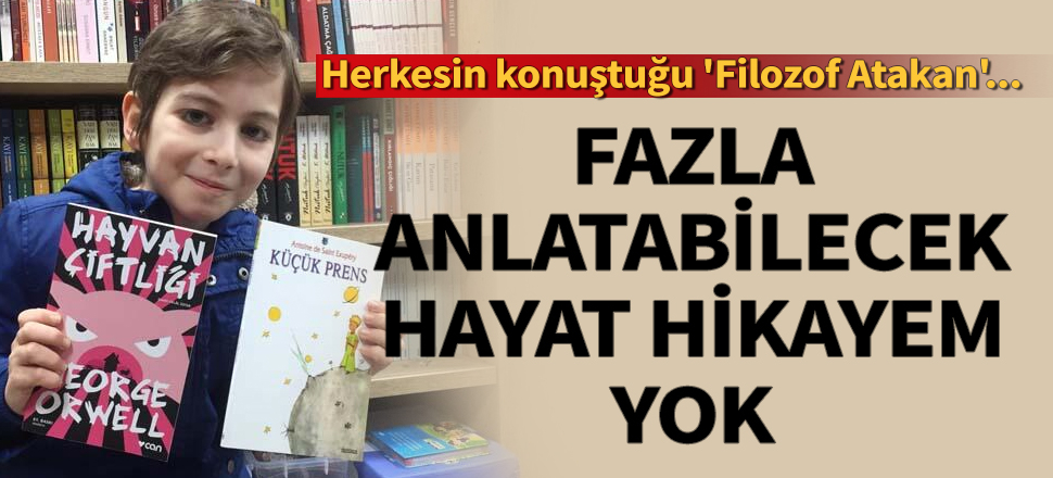 'Filozof' Atakan: Fazla anlatabilecek hayat hikayem yok