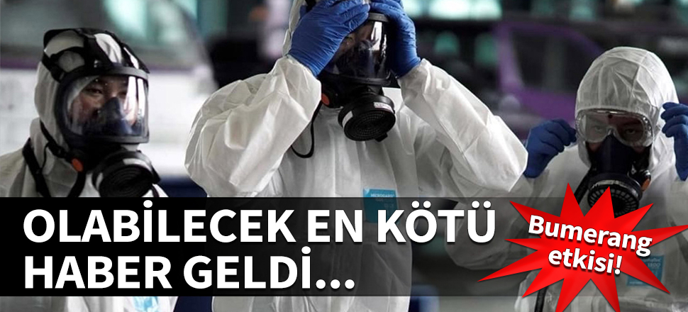Koronayla ilgili olabilecek en kötü haberi geldi! Bumerang etkisi...