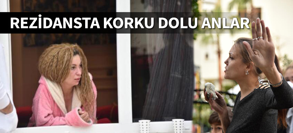 Antalya'da rezidansta korku dolu anlar