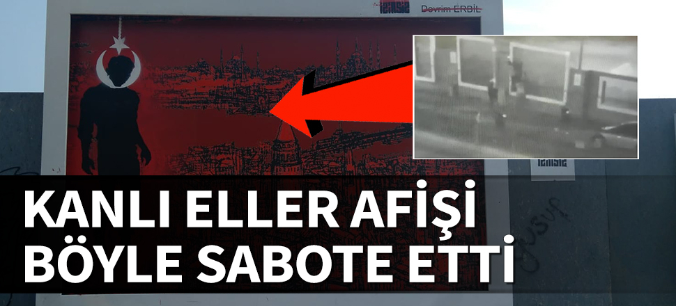 Kanlı eller afişi böyle sabote etti