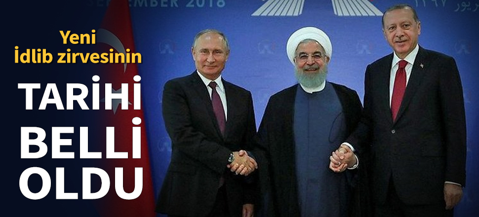 Reuters, yeni İdlib zirvesinin tarihini duyurdu