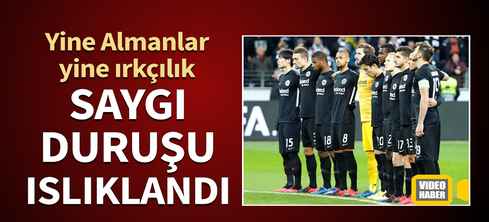 Alman taraftardan saygı duruşunda ırkçı tezahürat