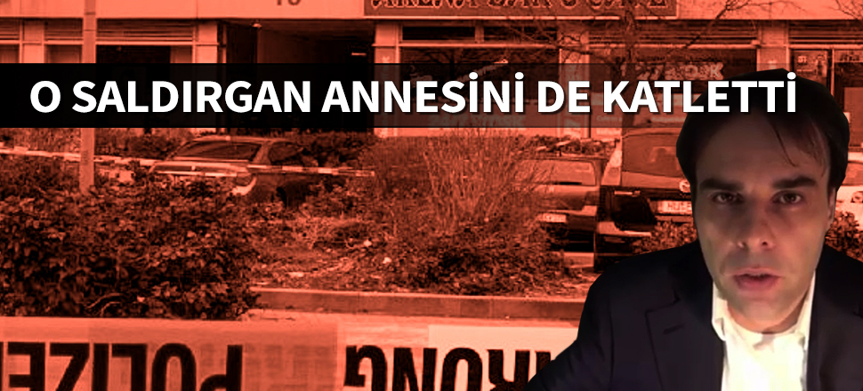 Almanya’daki saldırgan annesini de katletti