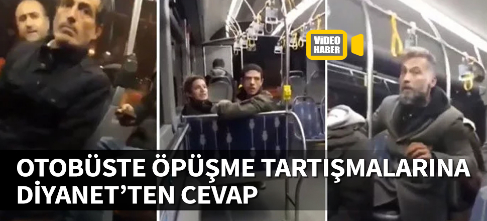 Otobüste öpüşme tartışmalarına Diyanet'ten cevap
