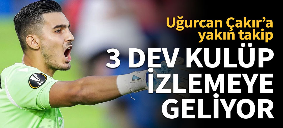 Uğurcan Çakır’a yakın takip! 3 kulüp Beşiktaş maçını izleyecek