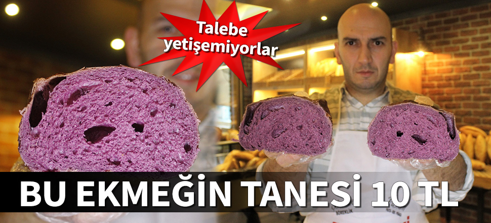 Bu ekmeğin tanesi 10 TL! Talebe yetişemiyorlar...