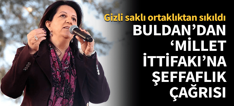 HDPden Millet İttifakı'na şeffaflık çağrısı!