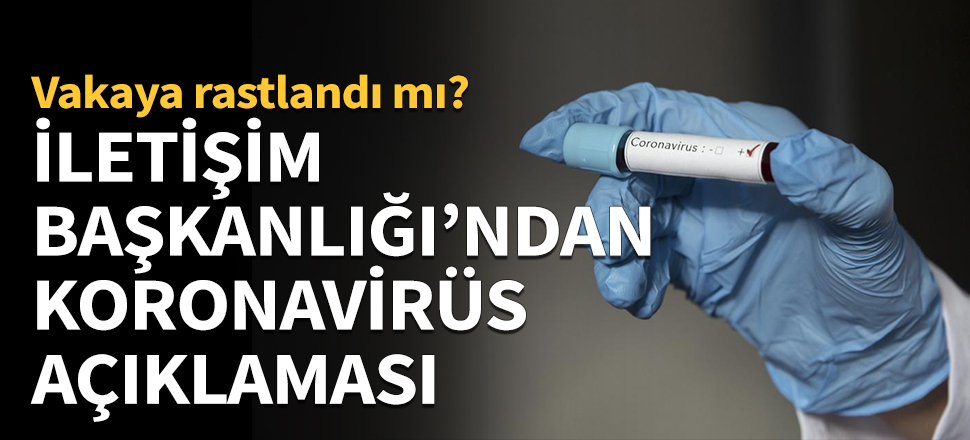 İletişim Başkanlığı'ndan Koronavirüs açıklaması...