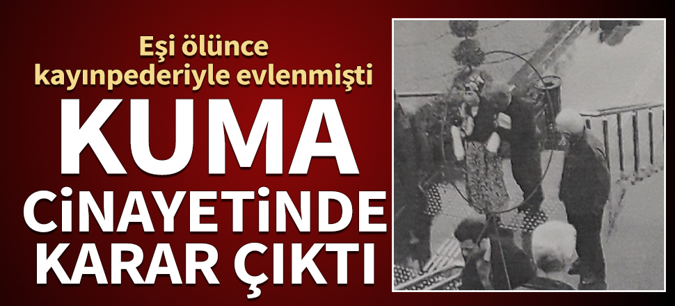Kuma cinayetinde müebbet hapis kararı