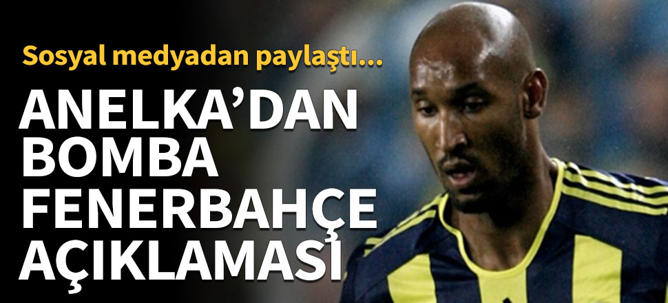 Anelka'dan bomba F.Bahçe açıklaması