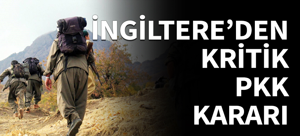 İngiltere'den kritik PKK kararı...