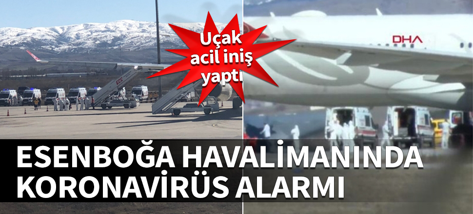 Ankara Esenboğa Havalimanında koronavirüs alarmı