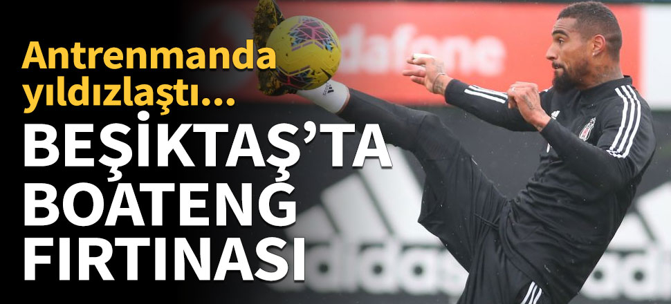 Beşiktaş'ta Boateng fırtınası