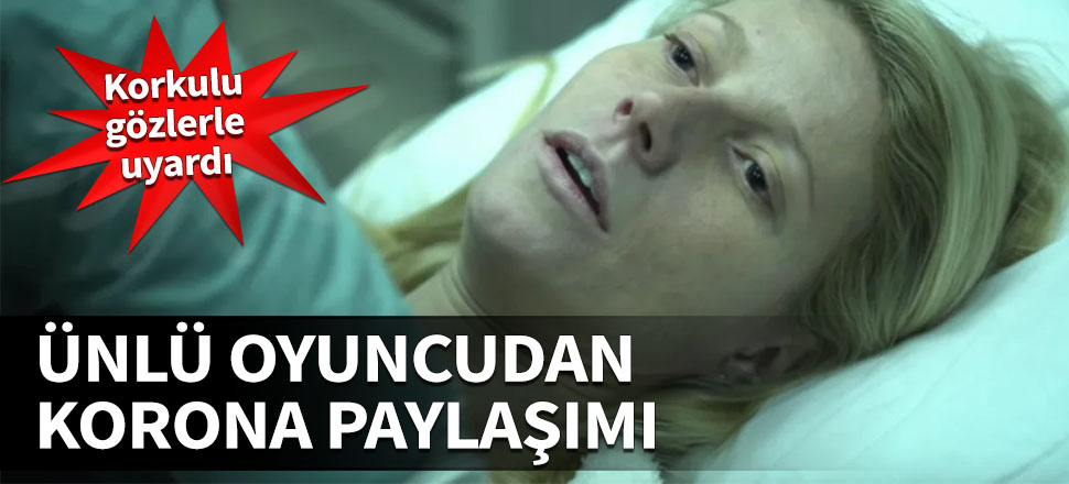 Ünlü oyuncudan korona paylaşımı