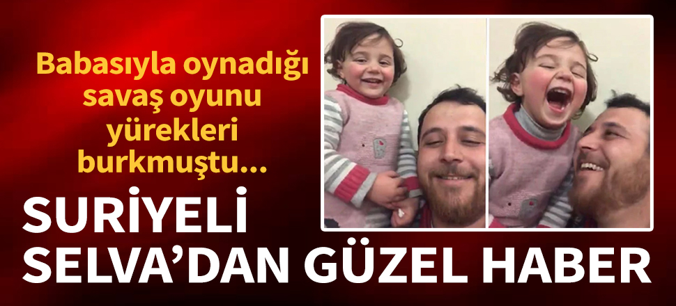 Babanın küçük kızıyla oyunu yürek burkmuştu! Suriyeli Selva Türkiye'de gerçek oyunlar oynayacak