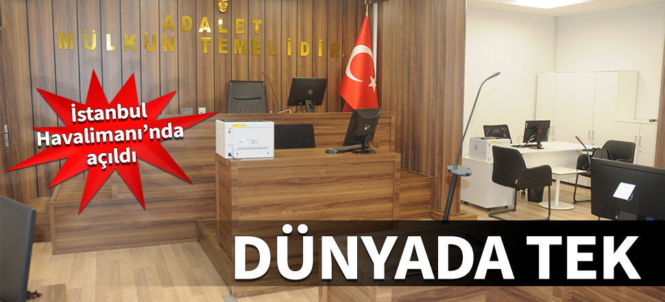 Dünyada tek! İstanbul Havalimanı'nda açıldı