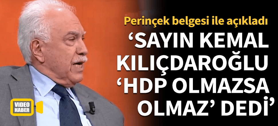Perinçek: Kılıçdaroğlu 'HDP olmazsa olmaz' dedi
