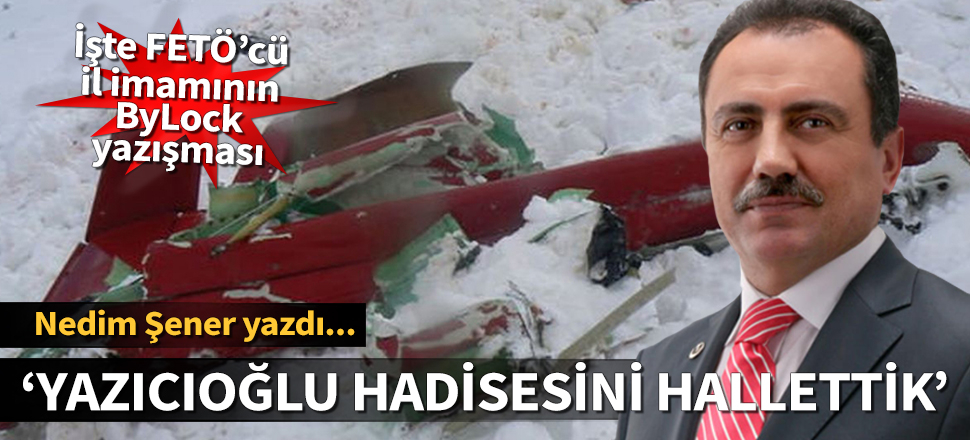 ‘Büyüğümüzle görüştük, Yazıcıoğlu hadisesini hallettik’