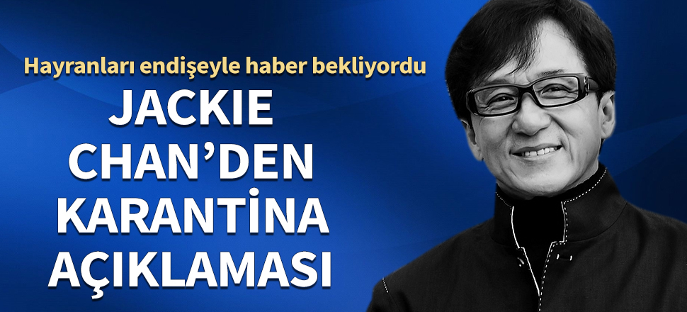 Jackie Chan'den karantina açıklaması