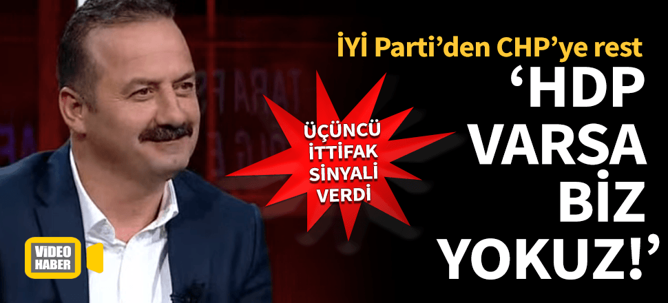 İYİ Parti'den CHP'ye 'biz yokuz' mesajı...