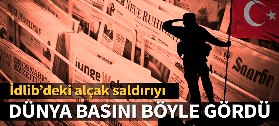 İdlib'de 33 askerimizin şehit edilmesi dünya basınında