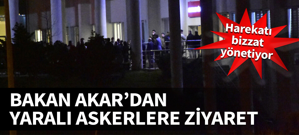 Bakan Akar'dan yaralı askerlere ziyaret