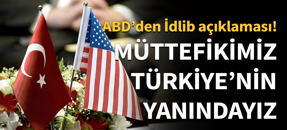 ABD: Türkiye'nin yanındayız...