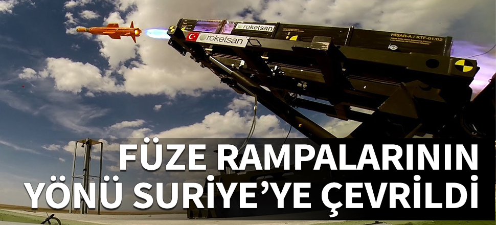 Füze rampalarının yönü Suriye'ye çevrildi