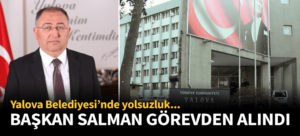 Yalova Belediyesi'ndeki yolsuzlukta yeni gelişme!