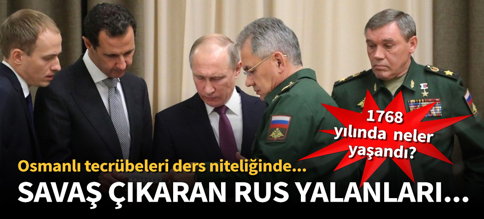 Savaş çıkaran Rus yalanları...