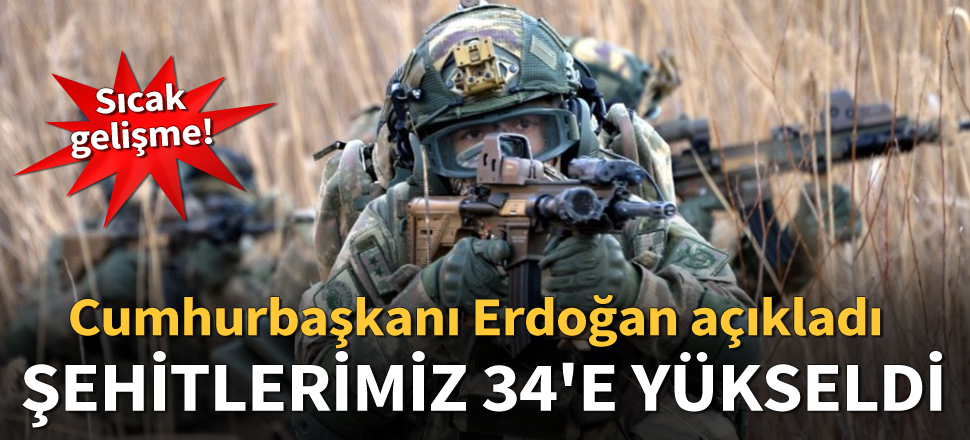 Son dakika | İdlib'te şehit sayımız 34'e çıktı