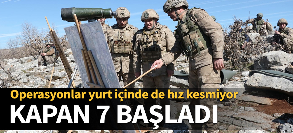 Kapan-7 Karadağ Operasyonu başlatıldı