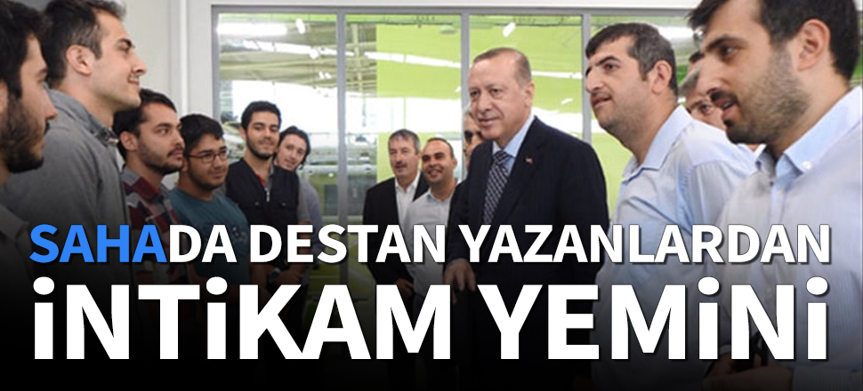 'Saha'da destan yazanlardan intikam yemini
