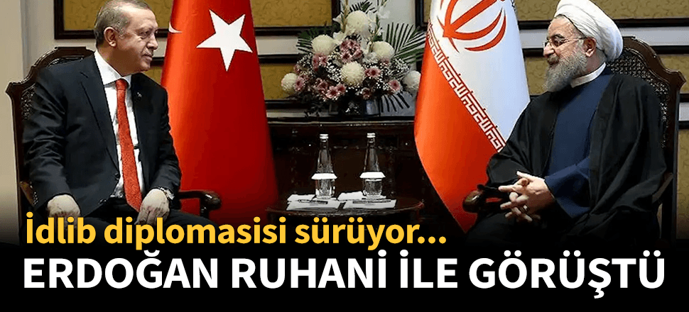 Cumhurbaşkanı Erdoğan'dan İdlib diplomasisi