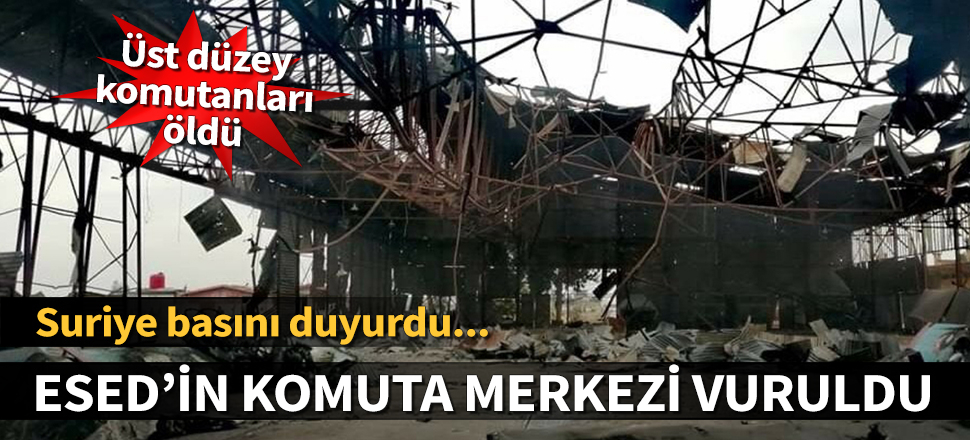 'Türkiye ordusu Esed'in komuta merkezini vurdu'