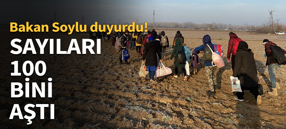Bakan Soylu duyurdu! Sayıları 100 bini geçti...