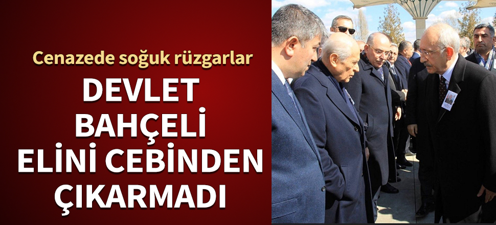 Devlet Bahçeli elini cebinden çıkarmadı! Cenazede soğuk rüzgarlar...