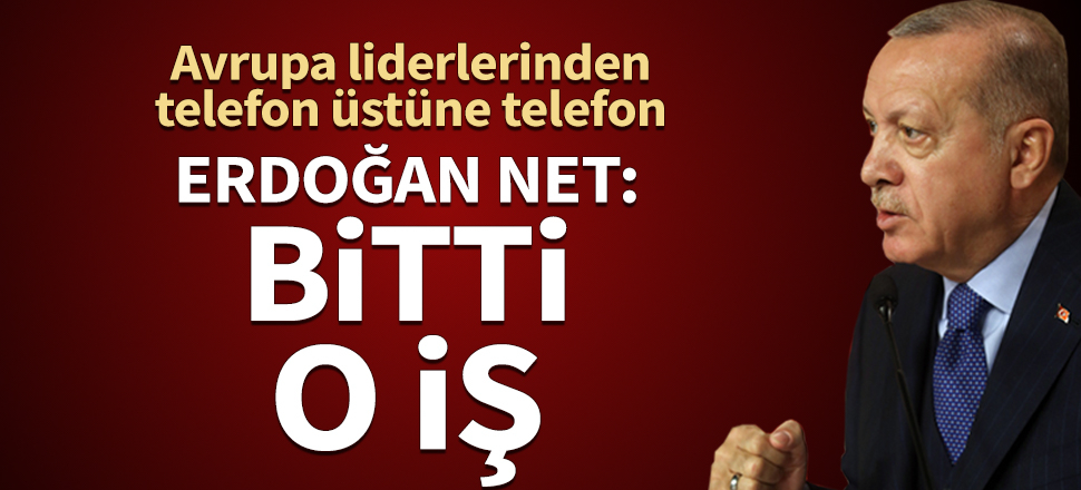 Cumhurbaşkanı Erdoğan: Bitti o iş!