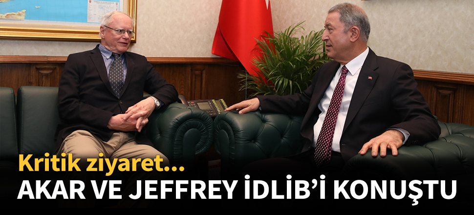 Akar ve Jeffrey İdlib'i konuştu...