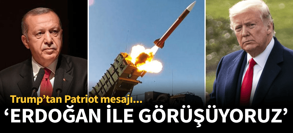ABD Başkanı Donald Trump, "Erdoğan ile Patriotları konuşuyoruz" dedi...
