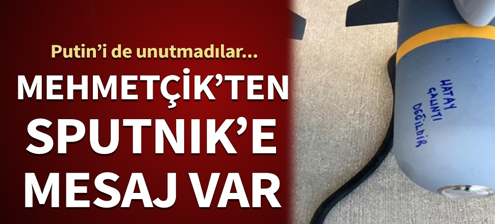 Mehmetçik'ten Sputnik'e mesaj var!