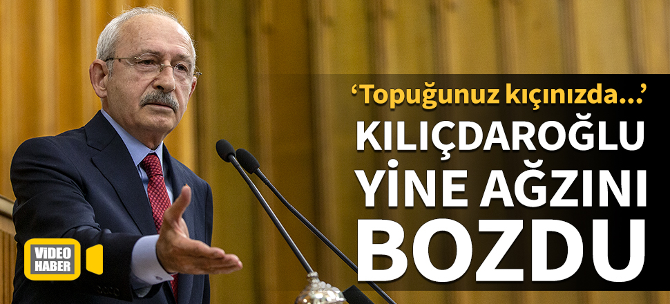 Kılıçdaroğlu yine ağzını bozdu: Topuğunuz kıçınızda...