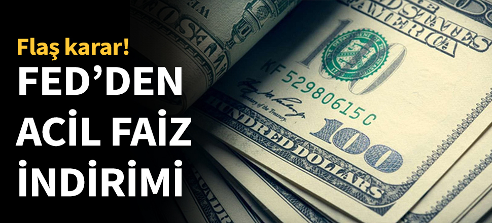 FED'den acil faiz indirimi...