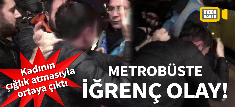 Metrobüste iğrenç olay! Taciz iddiasına dayak...