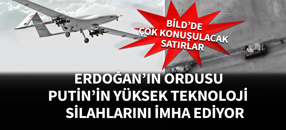 Erdoğan'ın ordusu Putin'in yüksek teknoloji silahlarını imha ediyor!