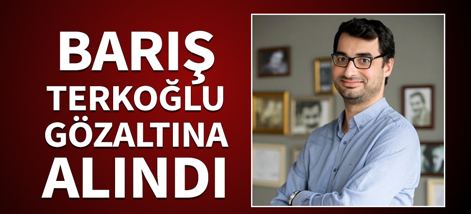 Odatv Haber Müdürü Barış Terkoğlu gözaltına alındı
