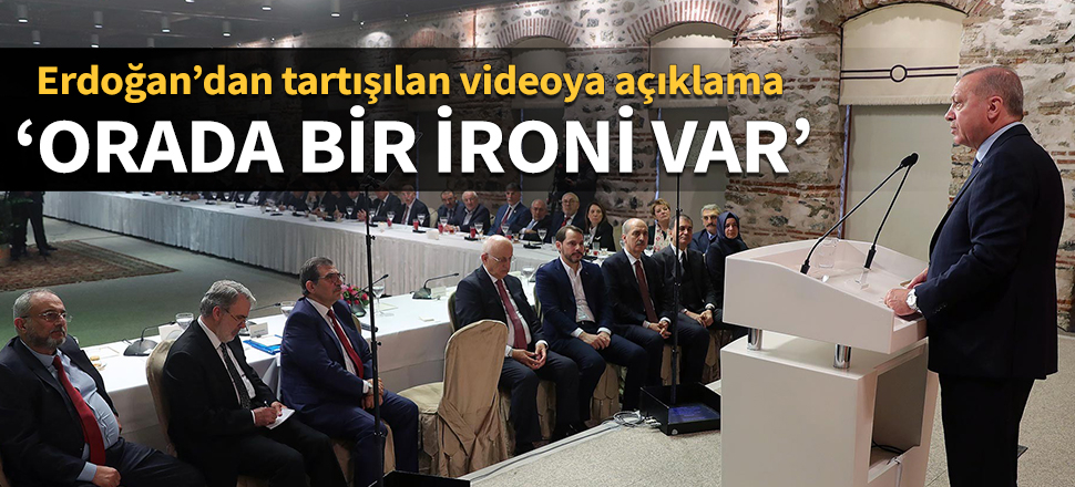 Erdoğan’dan tartışılan videoya açıklama: Orada bir ironi var