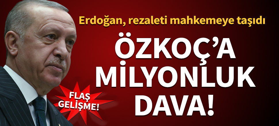 Erdoğan'dan rezalete milyonluk tazminat davası